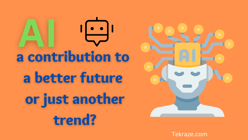 AI: a contribution to a better future or just another trend?